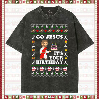 Go Jesus It's Your Birthday Christian Washed T-Shirt