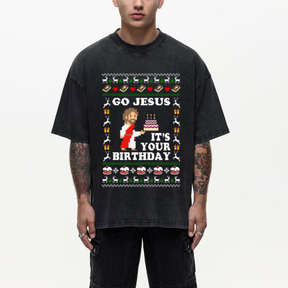 Go Jesus It's Your Birthday Christian Washed T-Shirt