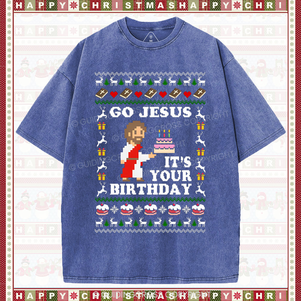 Go Jesus It's Your Birthday Christian Washed T-Shirt