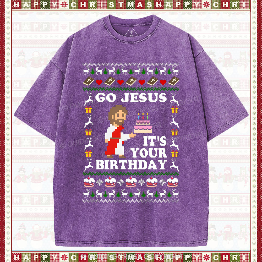 Go Jesus It's Your Birthday Christian Washed T-Shirt