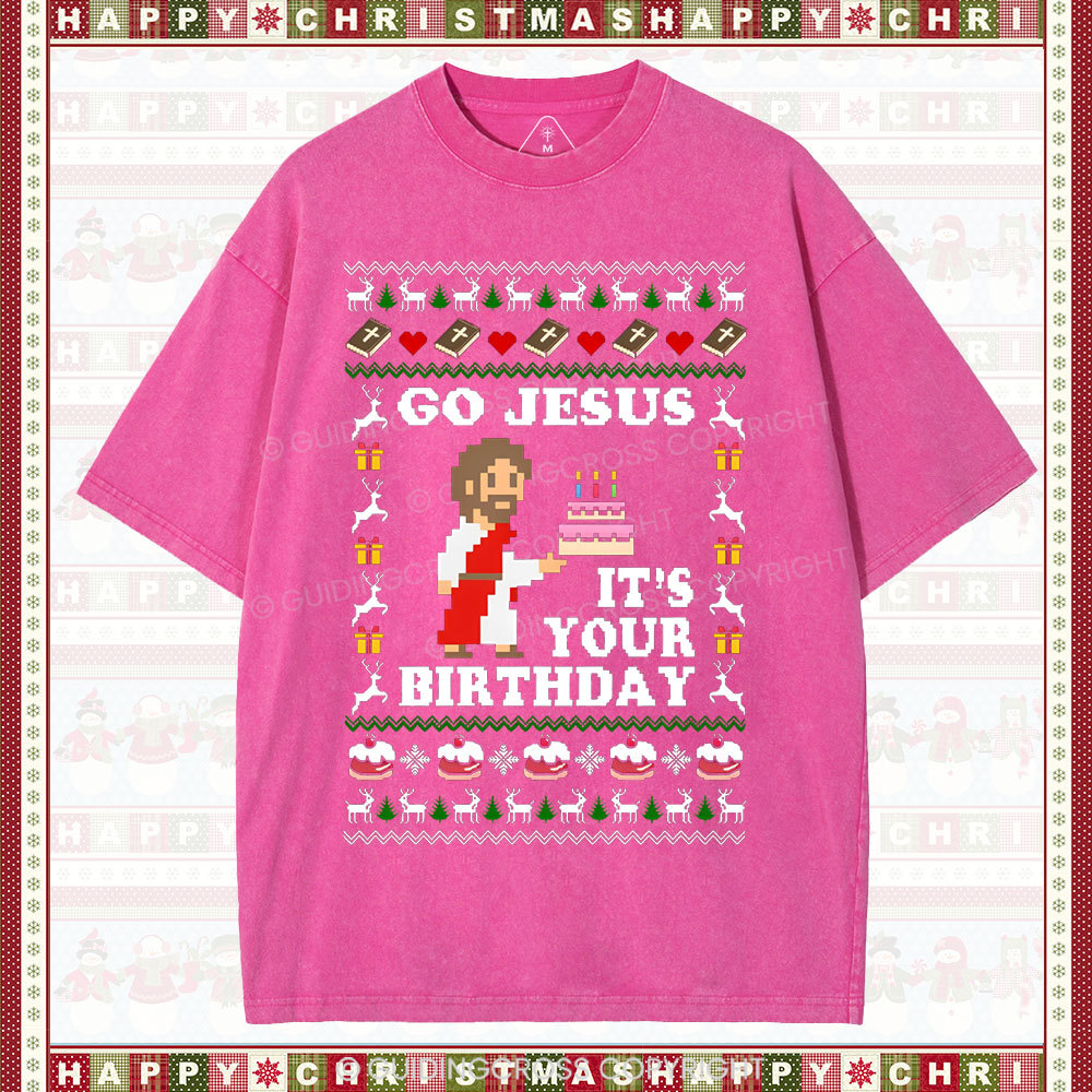 Go Jesus It's Your Birthday Christian Washed T-Shirt