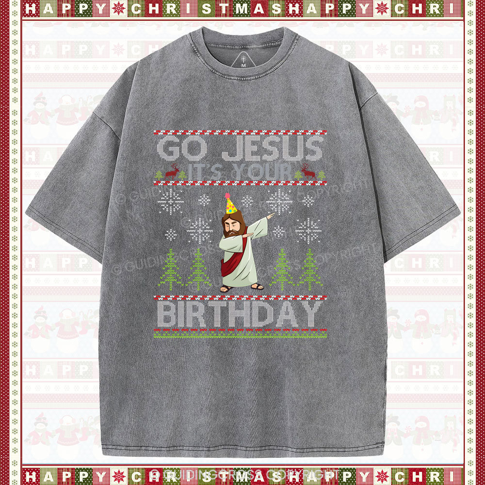 Go Jesus It's Your Birthday Christian Washed T-Shirt