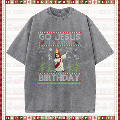 Go Jesus It's Your Birthday Christian Washed T-Shirt