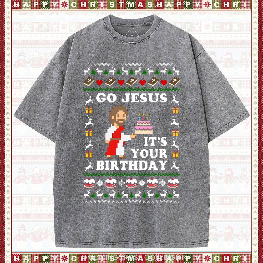 Go Jesus It's Your Birthday Christian Washed T-Shirt