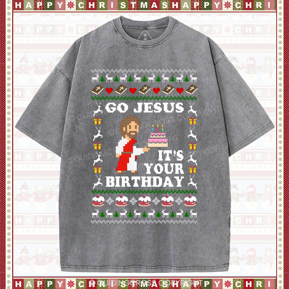 Go Jesus It's Your Birthday Christian Washed T-Shirt