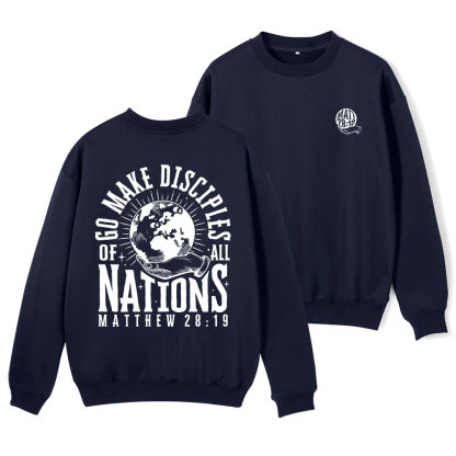 Go Make Disciple Of All Nations Christian Fleece Sweatshirt