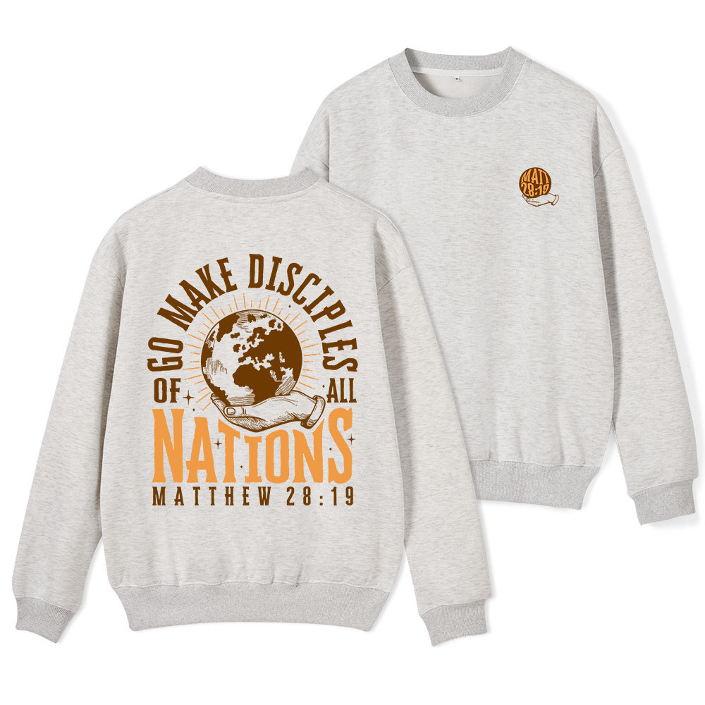 Go Make Disciple Of All Nations Christian Fleece Sweatshirt