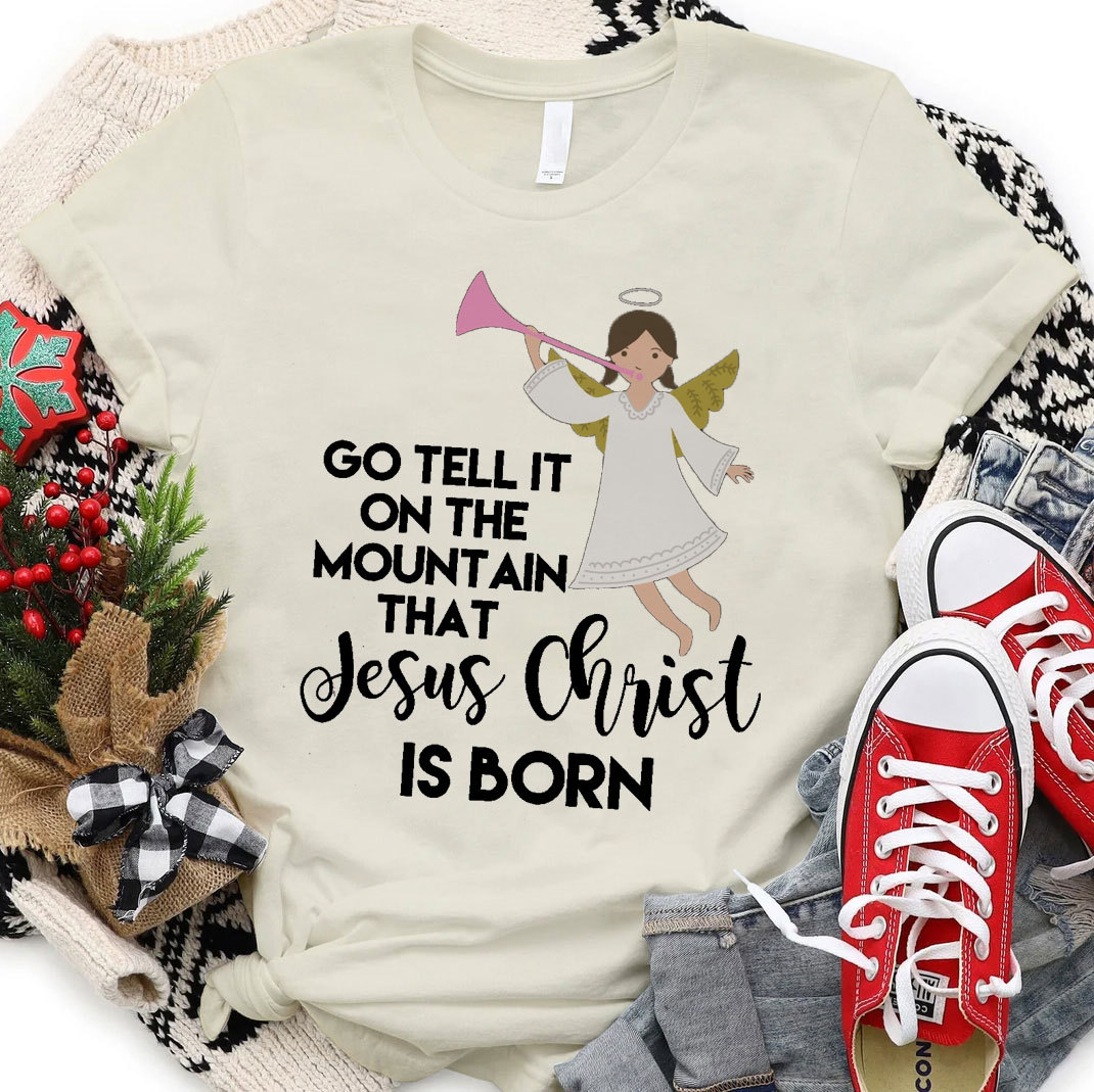 Go Tell It On The Mountain That Jesus Christian T-Shirt