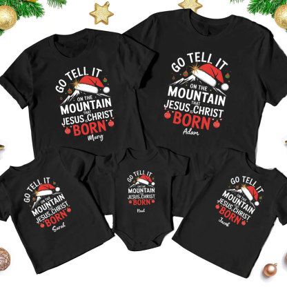 Go Tell It On The Moutain That Jesus Is Christ Born Christmas Family Matching Shirts