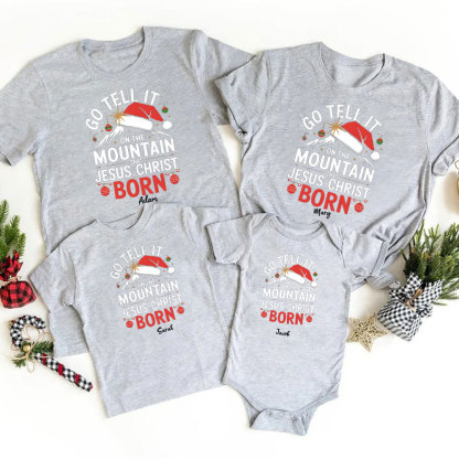 Go Tell It On The Moutain That Jesus Is Christ Born Christmas Family Matching Shirts