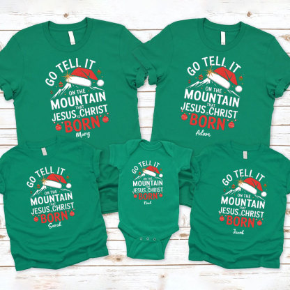 Go Tell It On The Moutain That Jesus Is Christ Born Christmas Family Matching Shirts