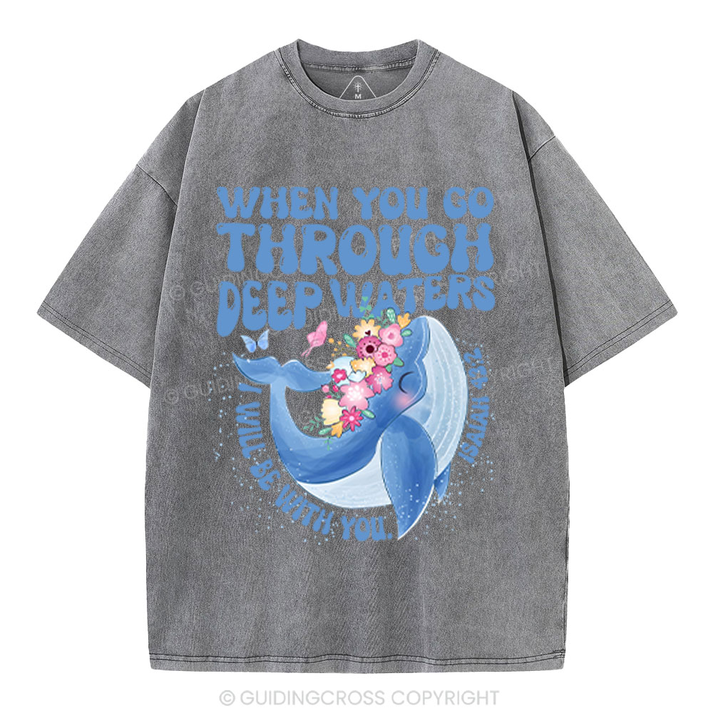 Go Through Deep Waters Christian Washed T-Shirt