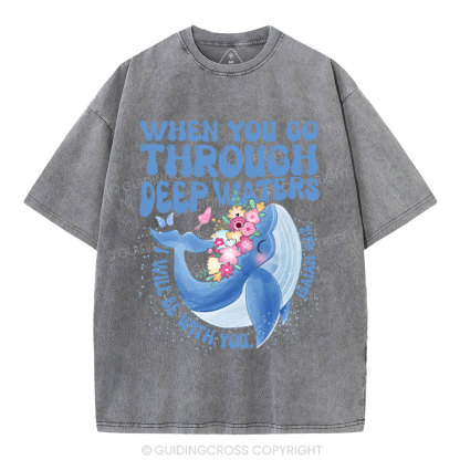 Go Through Deep Waters Christian Washed T-Shirt