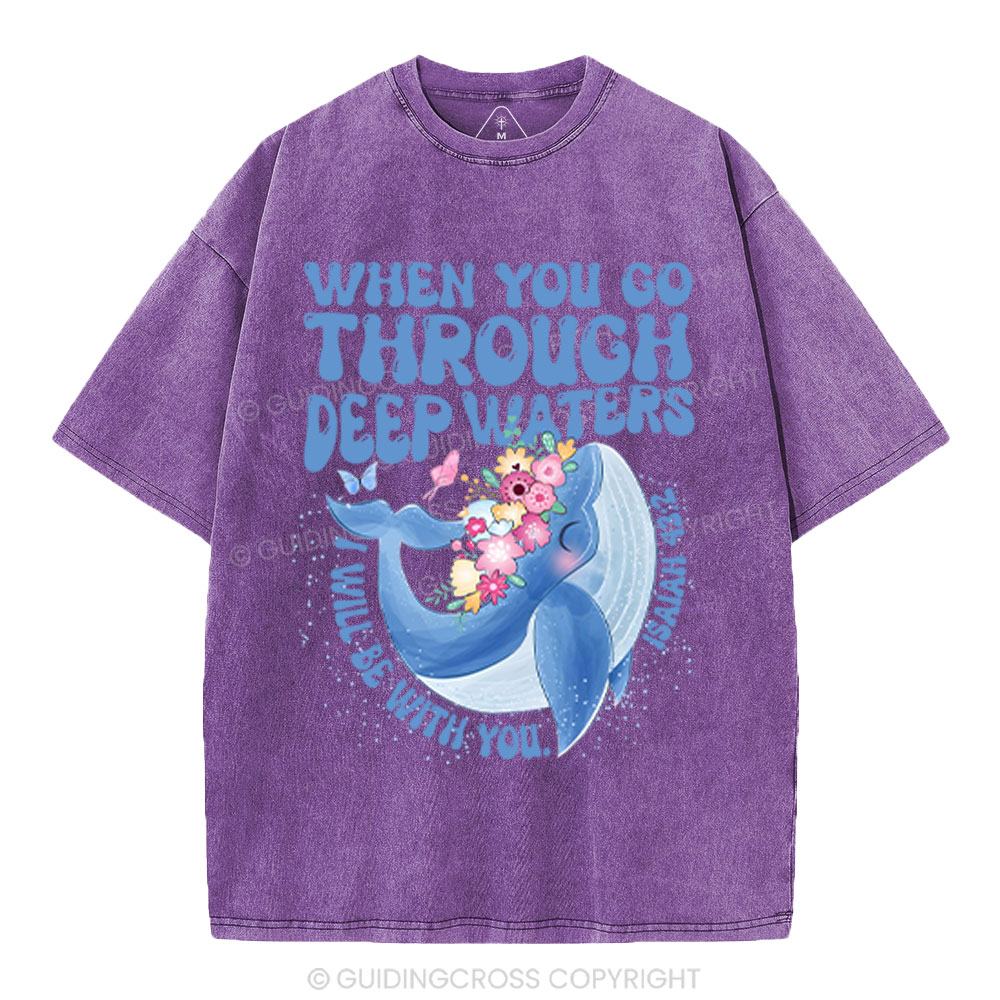 Go Through Deep Waters Christian Washed T-Shirt