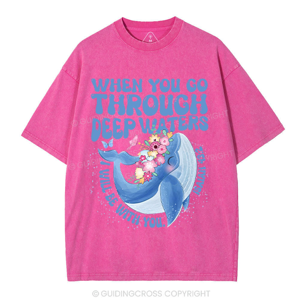 Go Through Deep Waters Christian Washed T-Shirt