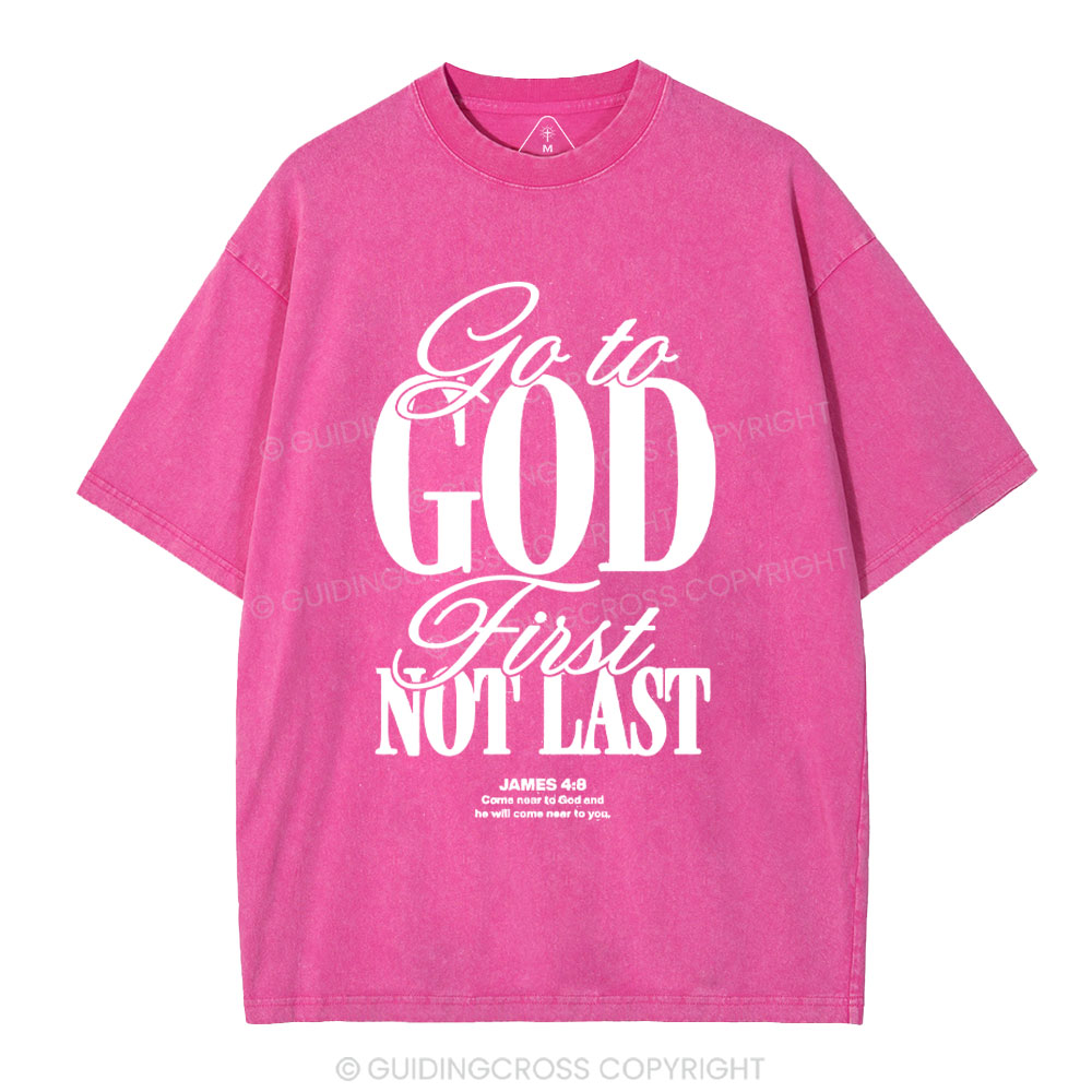 Go To God First Not Last Christian
