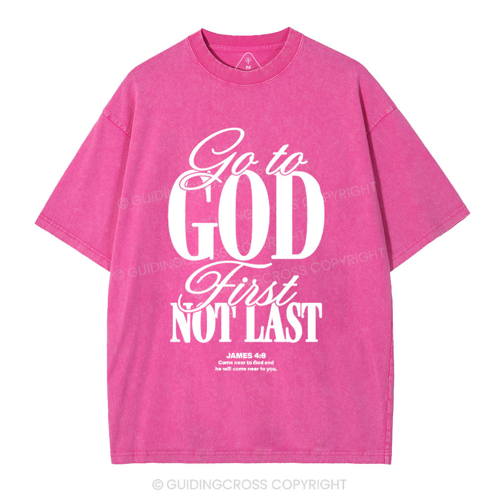 Go To God First Not Last Christian