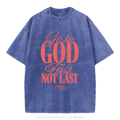 Go To God First Not Last Christian