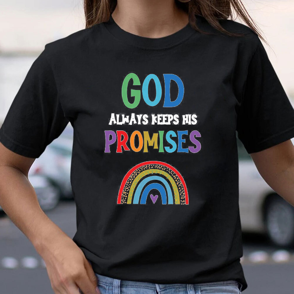 God Always Keep His Promise Christian T-Shirt