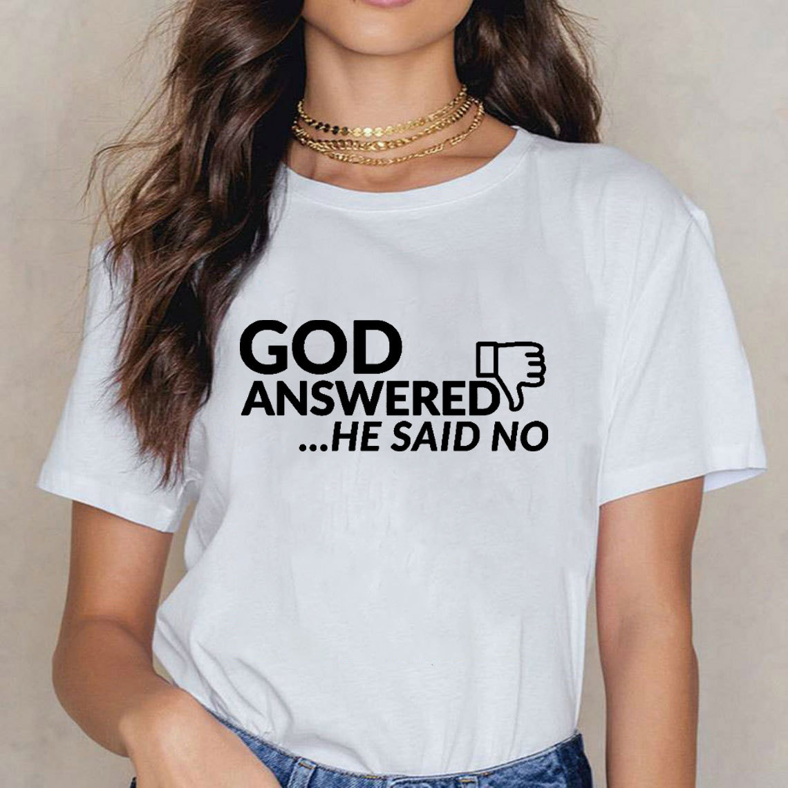 God Answered He Said No Christian T-Shirt
