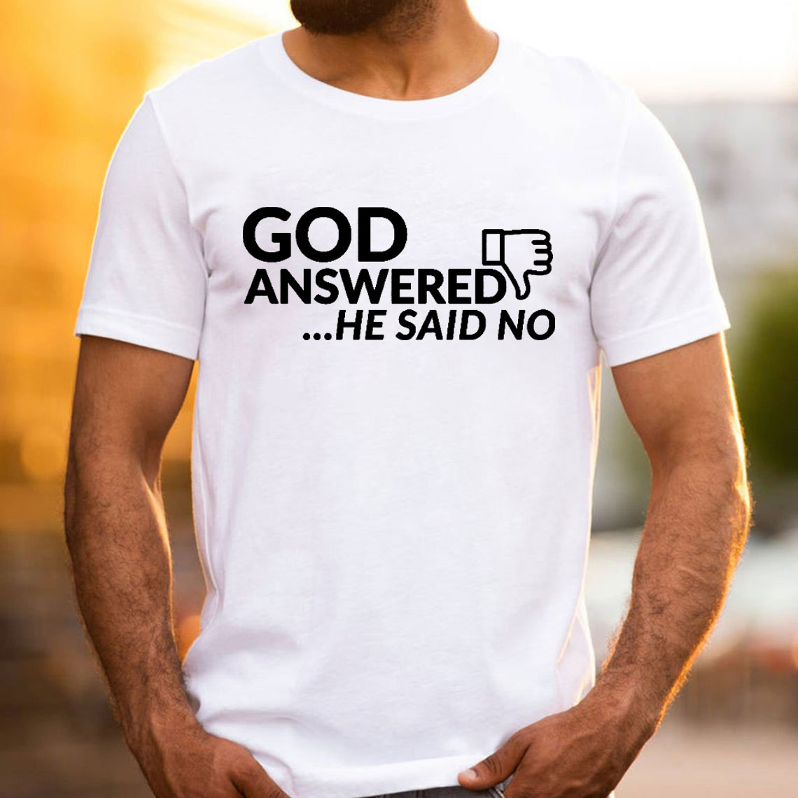 God Answered He Said No Christian T-Shirt