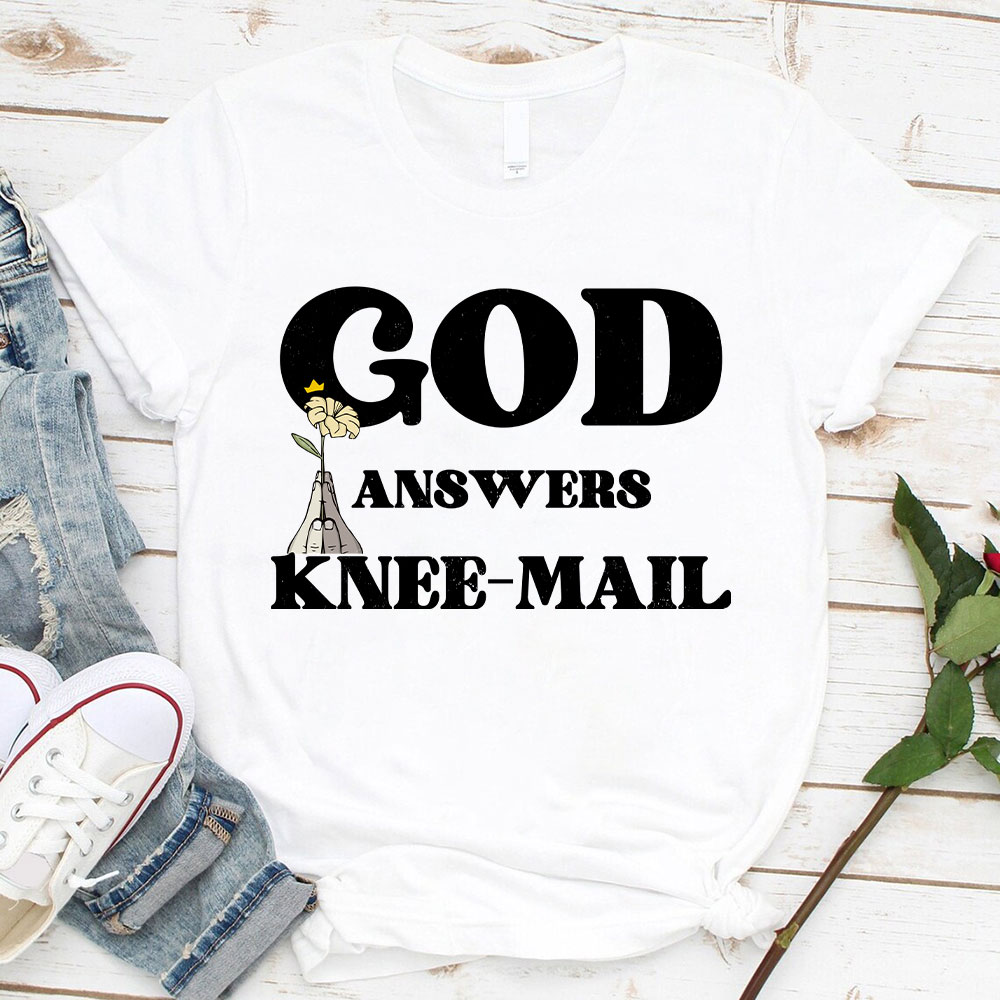 God Answers Knee-Mail Christian T-Shirt
