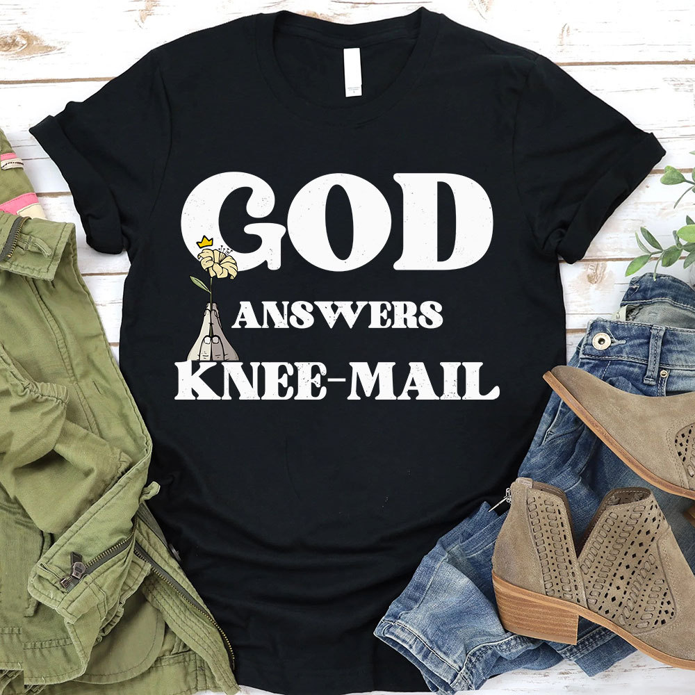 God Answers Knee-Mail Christian T-Shirt