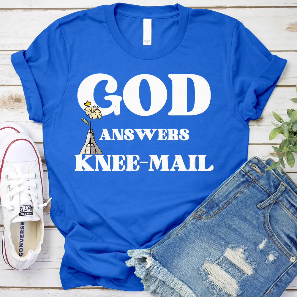 God Answers Knee-Mail Christian T-Shirt