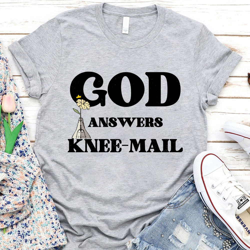 God Answers Knee-Mail Christian T-Shirt