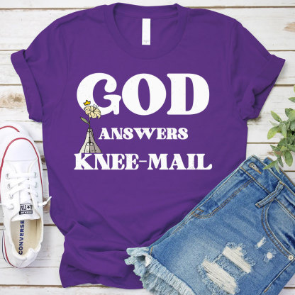 God Answers Knee-Mail Christian T-Shirt