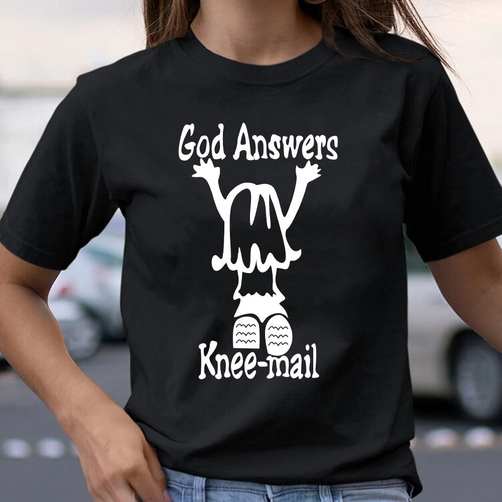 God Answers Knee-mail Christian T-Shirt