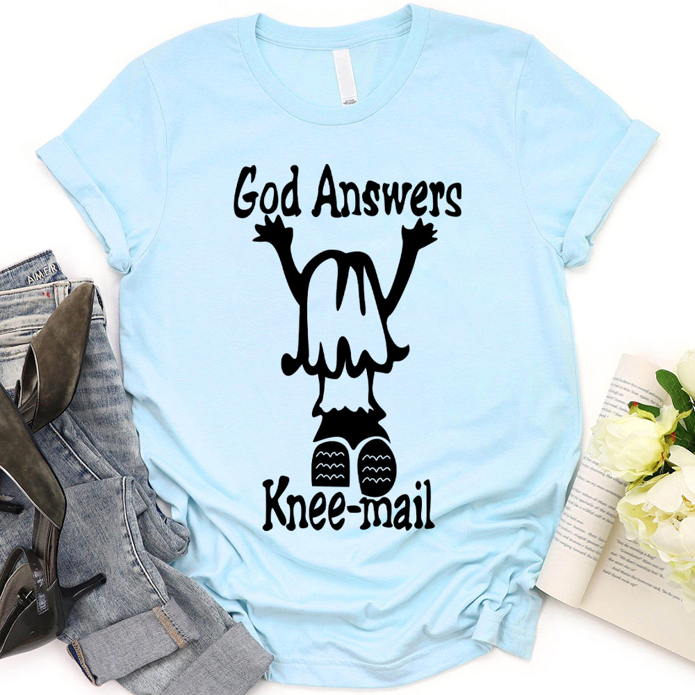 God Answers Knee-mail Christian T-Shirt