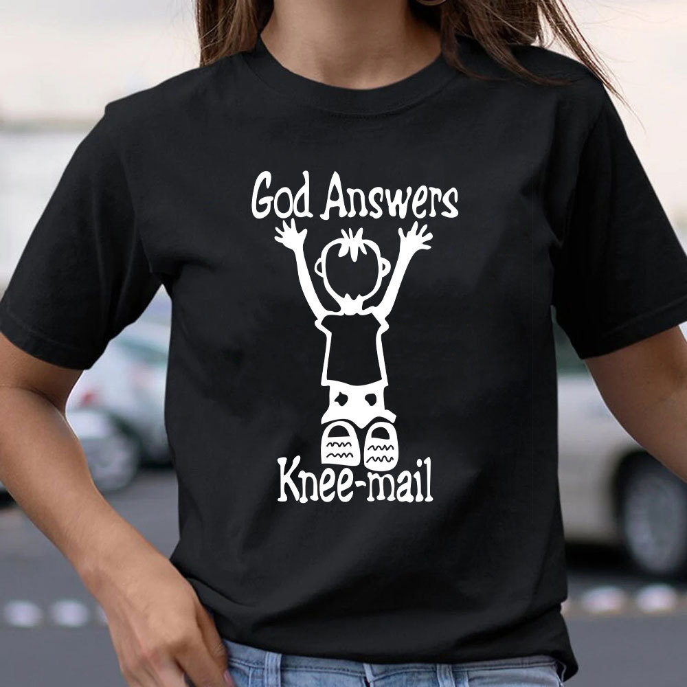 God Answers Knee-mail Christian T-Shirt
