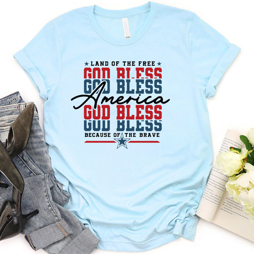 God Bless America Because Of The Brave Christian T-Shirt