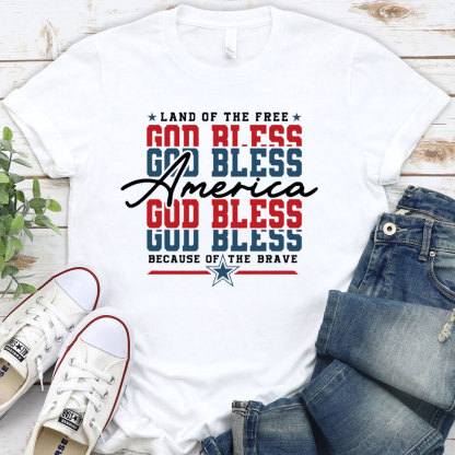 God Bless America Because Of The Brave Christian T-Shirt
