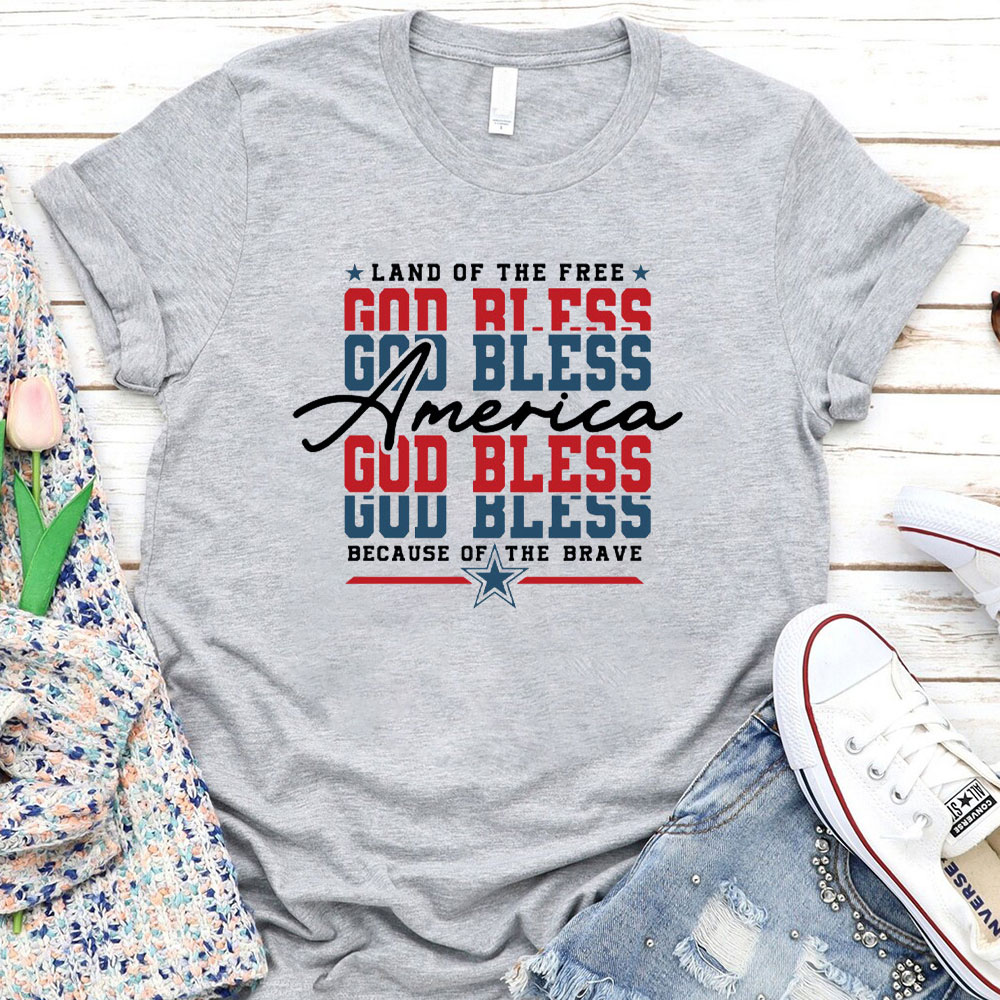 God Bless America Because Of The Brave Christian T-Shirt