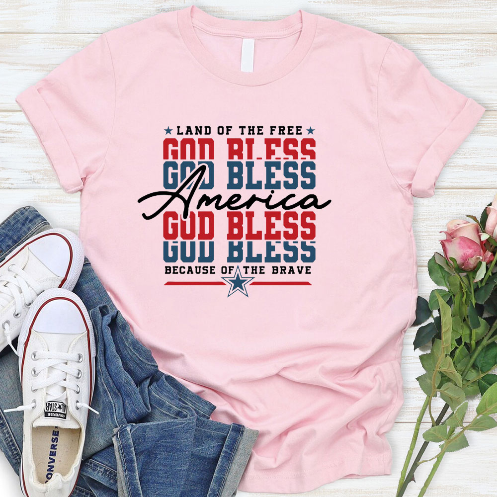 God Bless America Because Of The Brave Christian T-Shirt