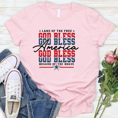 God Bless America Because Of The Brave Christian T-Shirt