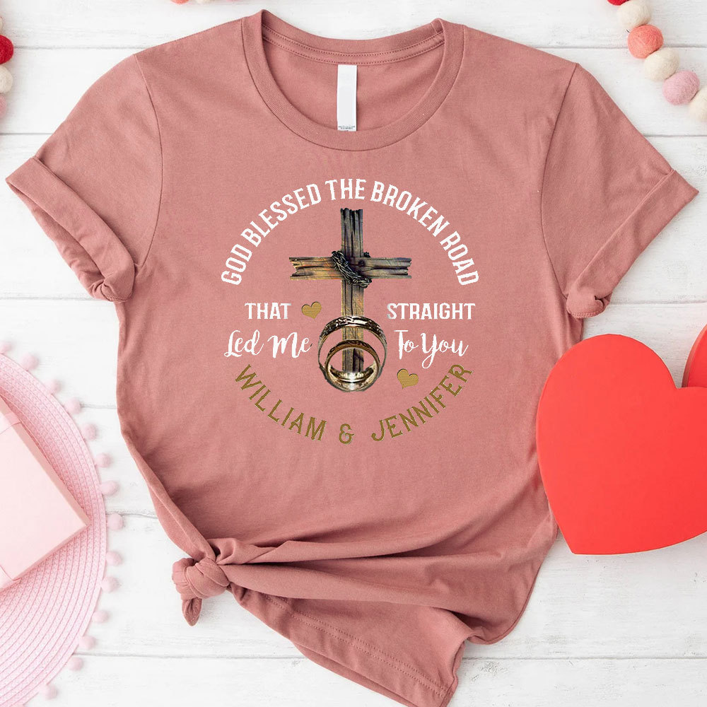 God Blessed The Broken Road That Straight Christian T-Shirt