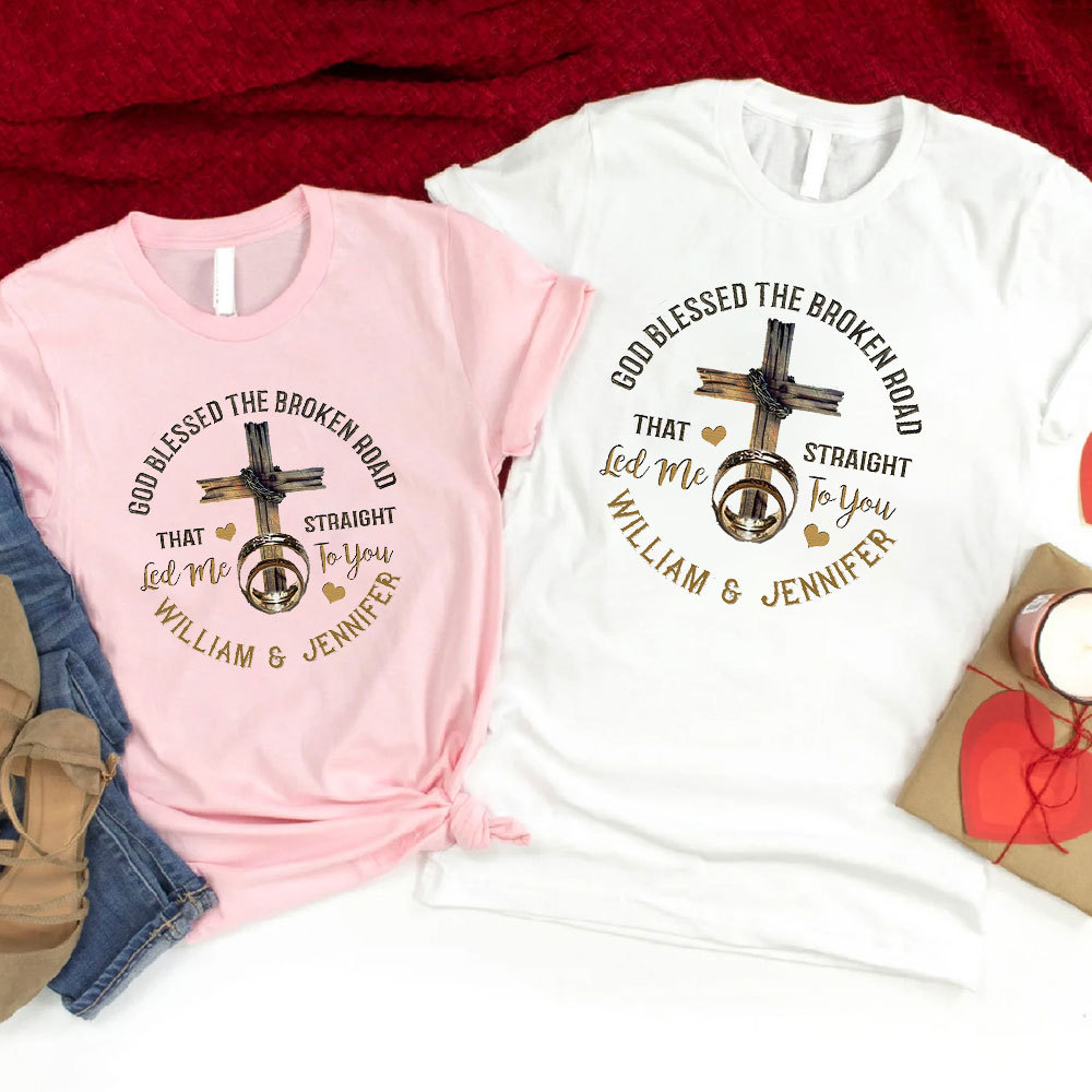 God Blessed The Broken Road That Straight Christian T-Shirt