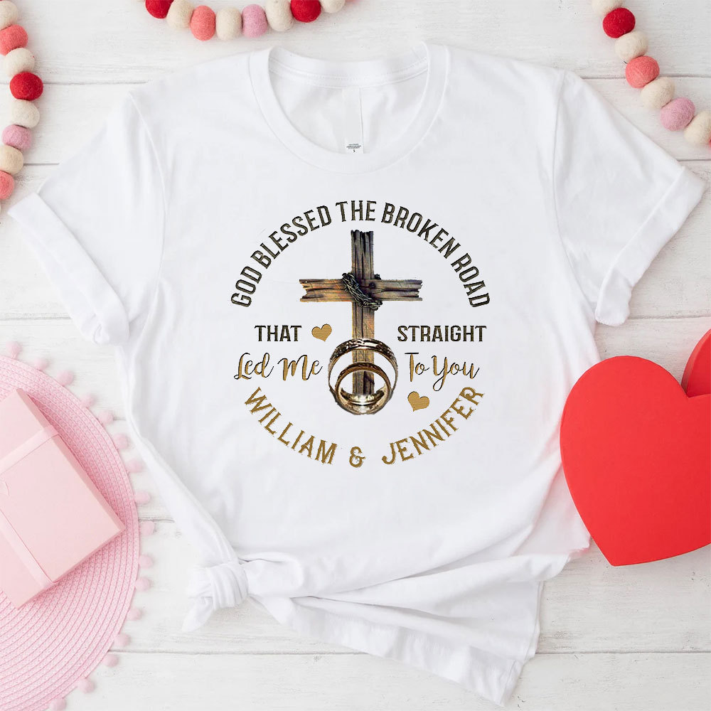 God Blessed The Broken Road That Straight Christian T-Shirt