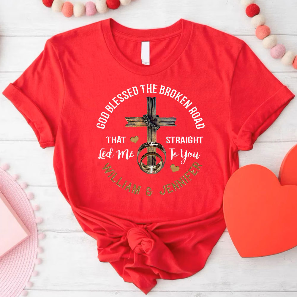 God Blessed The Broken Road That Straight Christian T-Shirt