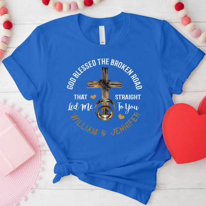 God Blessed The Broken Road That Straight Christian T-Shirt
