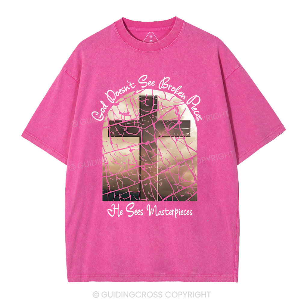 God Dosen't See Broken Pieces Christian Washed T-Shirt