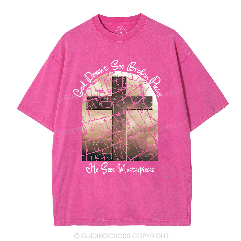 God Dosen't See Broken Pieces Christian Washed T-Shirt
