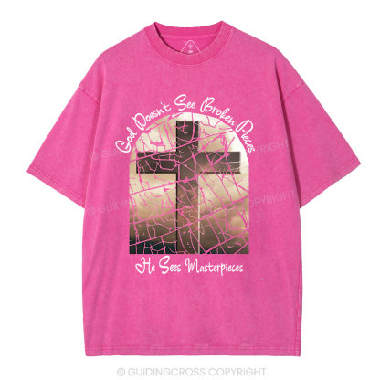 God Dosen't See Broken Pieces Christian Washed T-Shirt