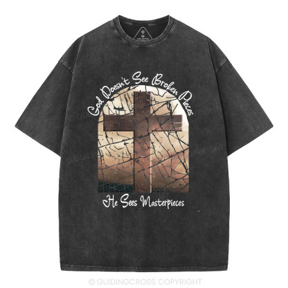 God Dosen't See Broken Pieces Christian Washed T-Shirt