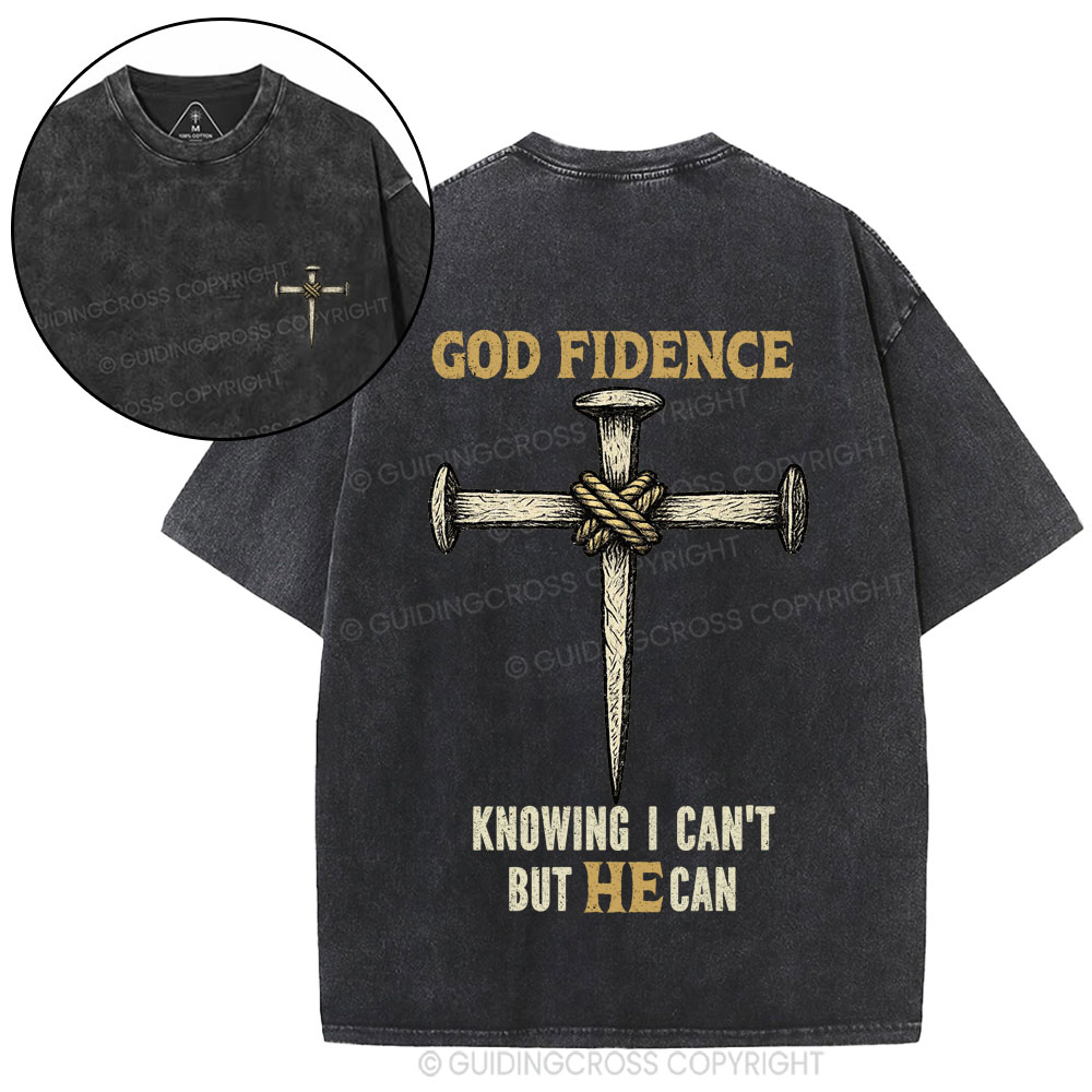 God Findnce Knowing I Can't But He Can Christian Washed T-Shirt