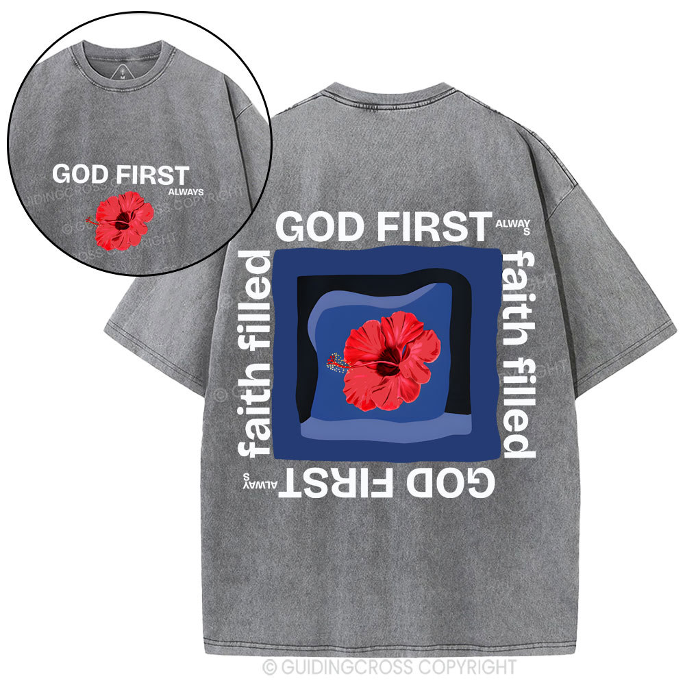 God First Always Faith Filled Christian Washed T-Shirt