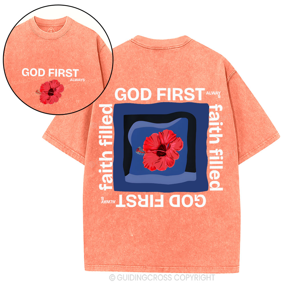 God First Always Faith Filled Christian Washed T-Shirt